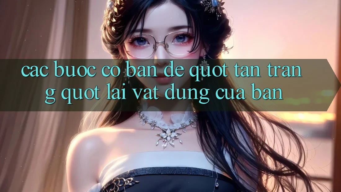 Các bước cơ bản để " tân trang" lại vật dụng của bạn Các bước cơ bản để " tân trang" lại vật dụng của bạn