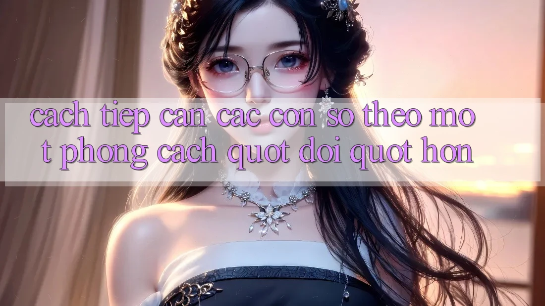 Cách tiếp cận các con số theo một phong cách " đời" hơn Cách tiếp cận các con số theo một phong cách " đời" hơn