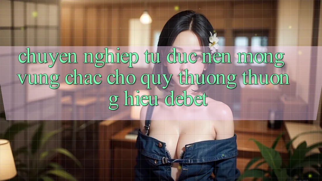 Chuyên nghiệp Từ Đức: Nền Móng Vững Chắc Cho Quý thương thương Hiệu Debet Chuyên nghiệp Từ Đức: Nền Móng Vững Chắc Cho Quý thương thương Hiệu Debet