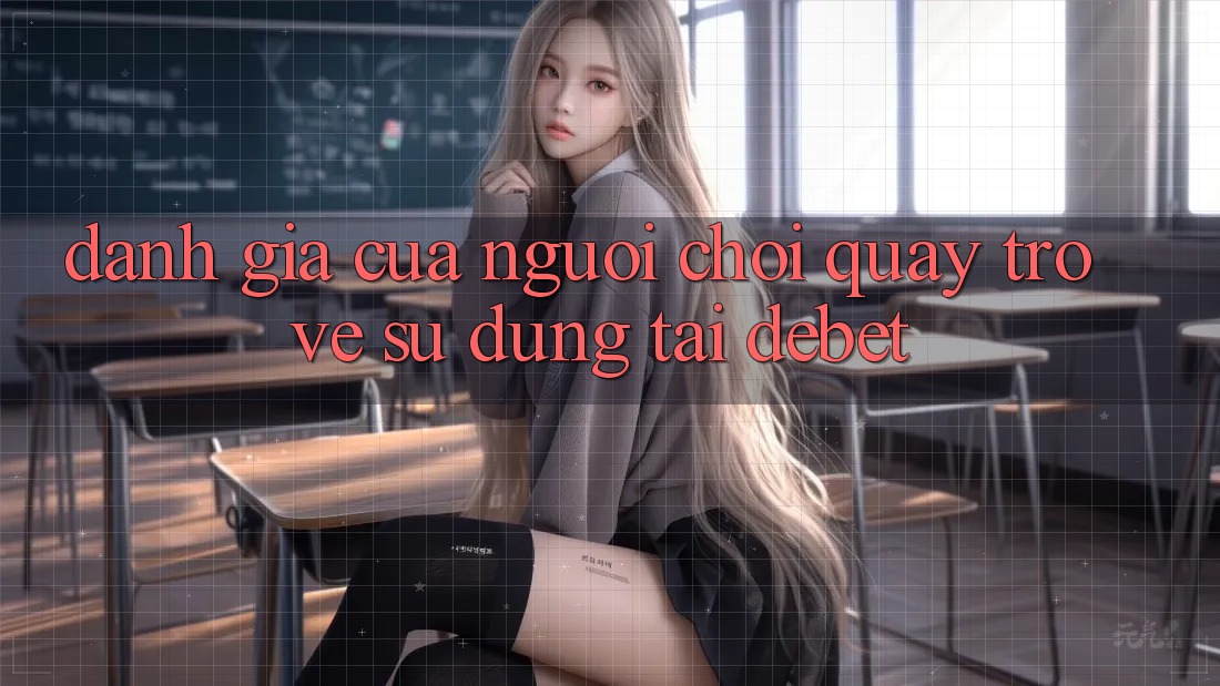 Đánh Giá Của Người chơi Quay trở về Sử dụng Tại Debet Đánh Giá Của Người chơi Quay trở về Sử dụng Tại Debet