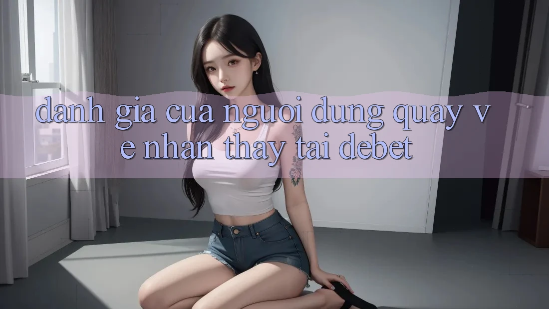 Đánh Giá Của Người Dùng Quay về Nhận thấy Tại Debet Đánh Giá Của Người Dùng Quay về Nhận thấy Tại Debet