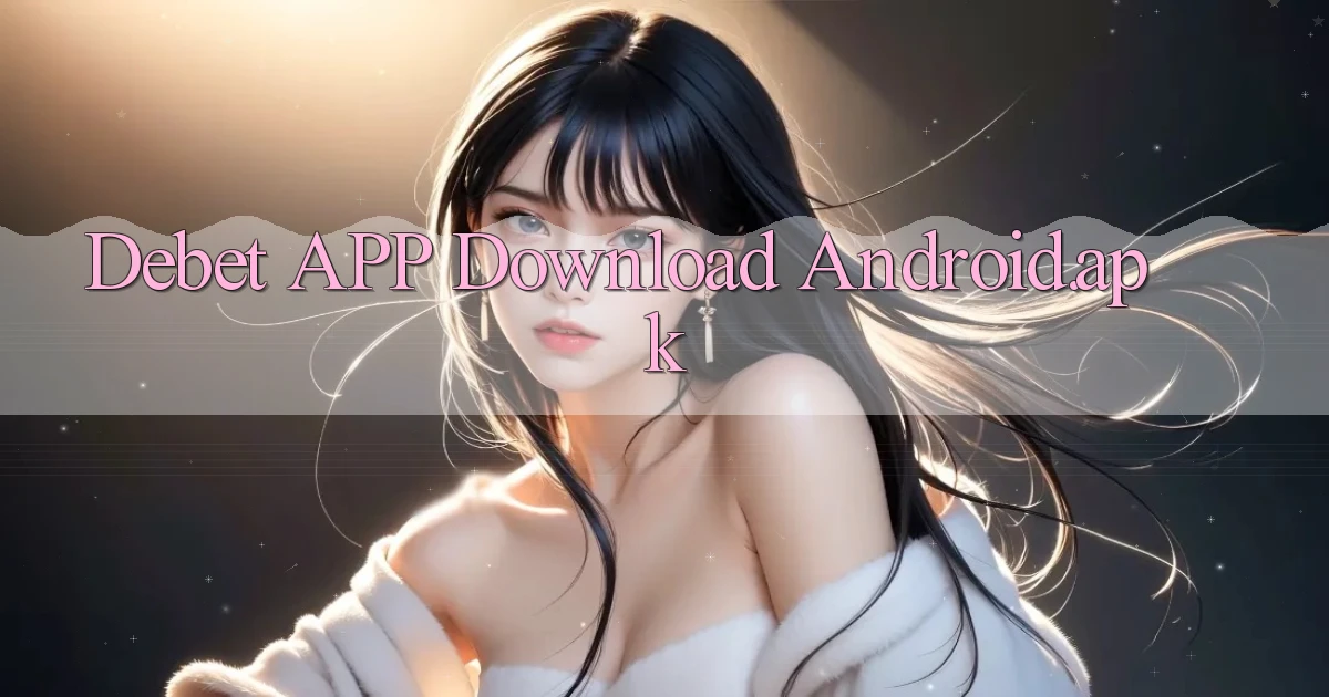 debet APP download Android.apk