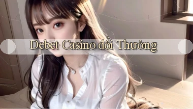 debet casino đổi thưởng