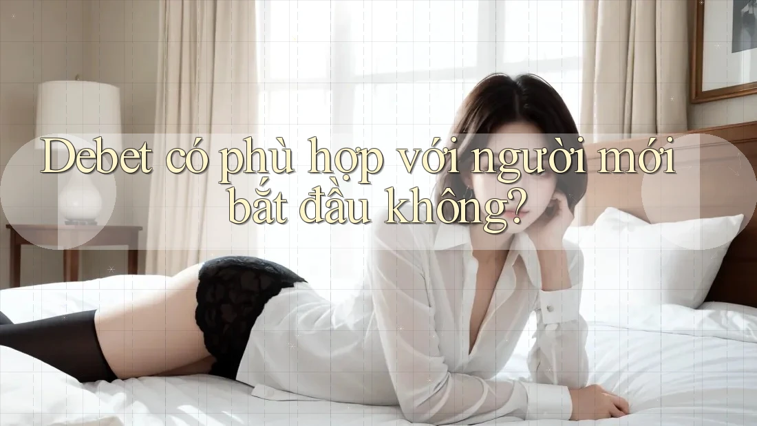 Debet có phù hợp với người mới bắt đầu không? Debet có phù hợp với người mới bắt đầu không?
