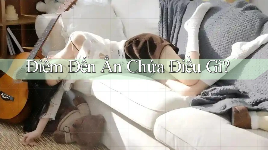 Điểm Đến Ẩn Chứa Điều Gì? Điểm Đến Ẩn Chứa Điều Gì?
