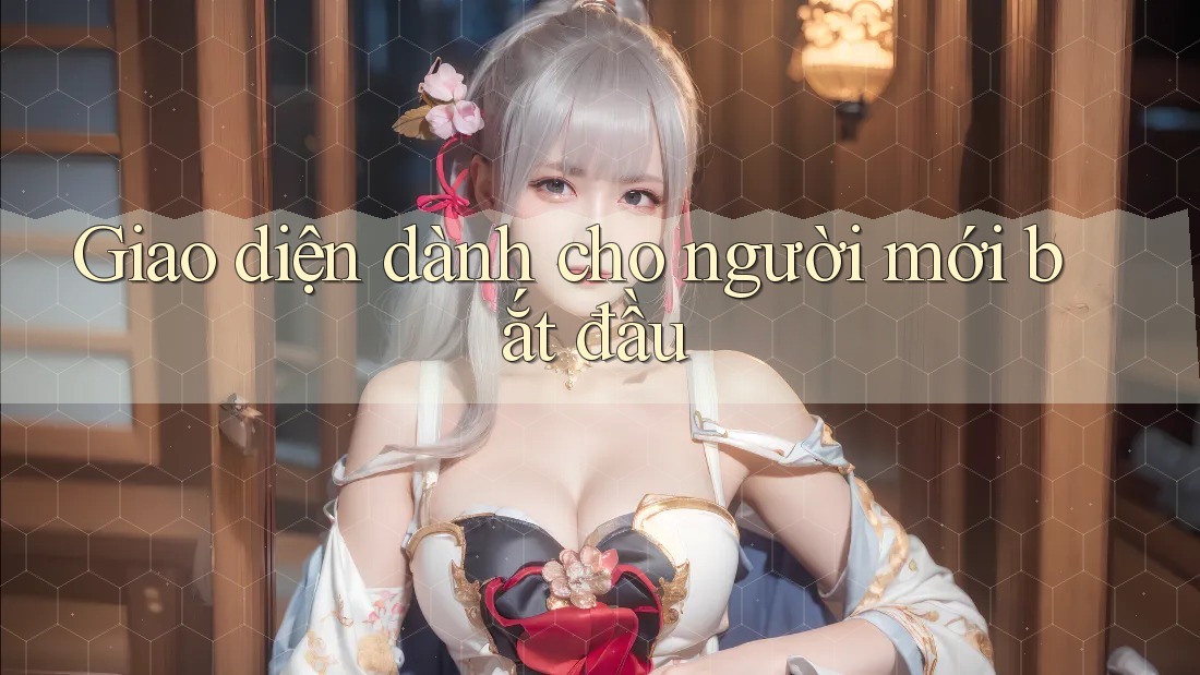 Giao diện dành cho người mới bắt đầu Giao diện dành cho người mới bắt đầu