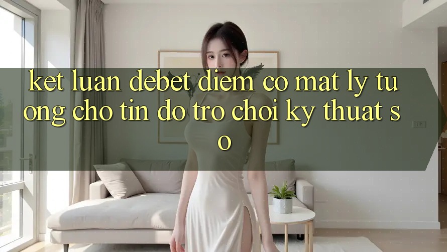 Kết Luận: Debet - Điểm Có mặt Lý Tưởng Cho Tín Đồ Trò chơi Kỹ Thuật Số Kết Luận: Debet - Điểm Có mặt Lý Tưởng Cho Tín Đồ Trò chơi Kỹ Thuật Số