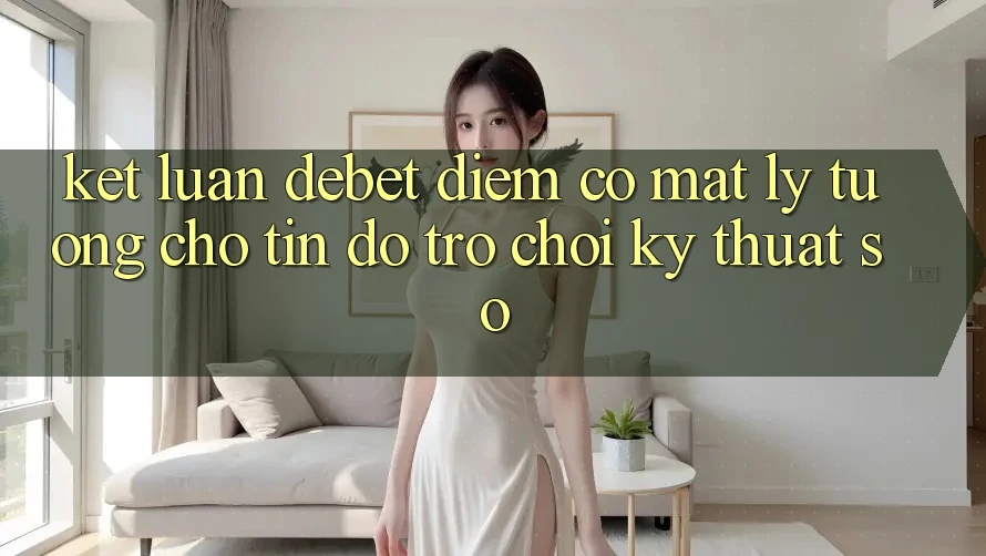 Kết Luận: Debet - Điểm Có mặt Lý Tưởng Cho Tín Đồ Trò chơi Kỹ Thuật Số Kết Luận: Debet - Điểm Có mặt Lý Tưởng Cho Tín Đồ Trò chơi Kỹ Thuật Số