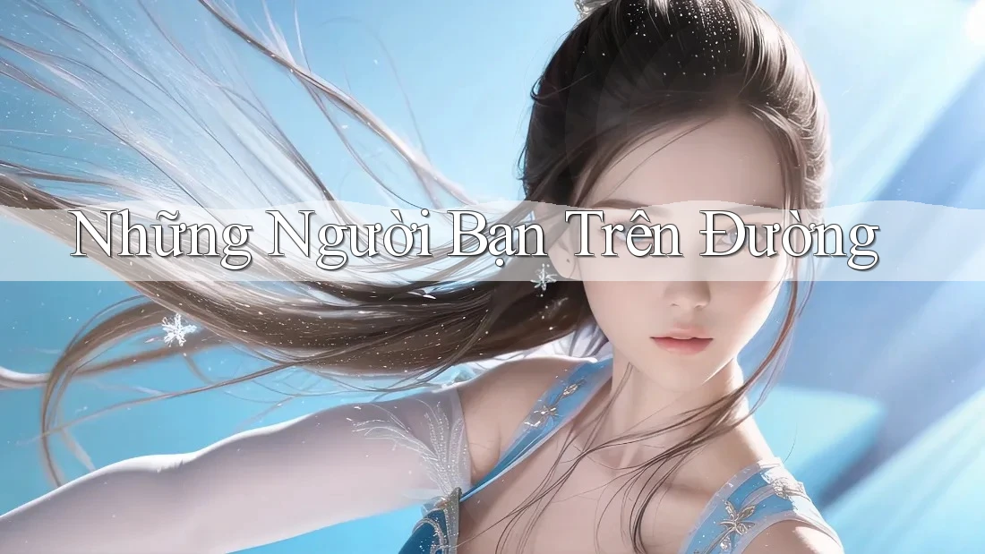 Những Người Bạn Trên Đường Những Người Bạn Trên Đường