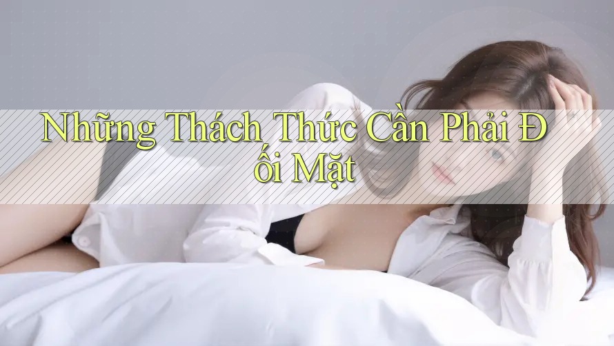 Những Thách Thức Cần Phải Đối Mặt