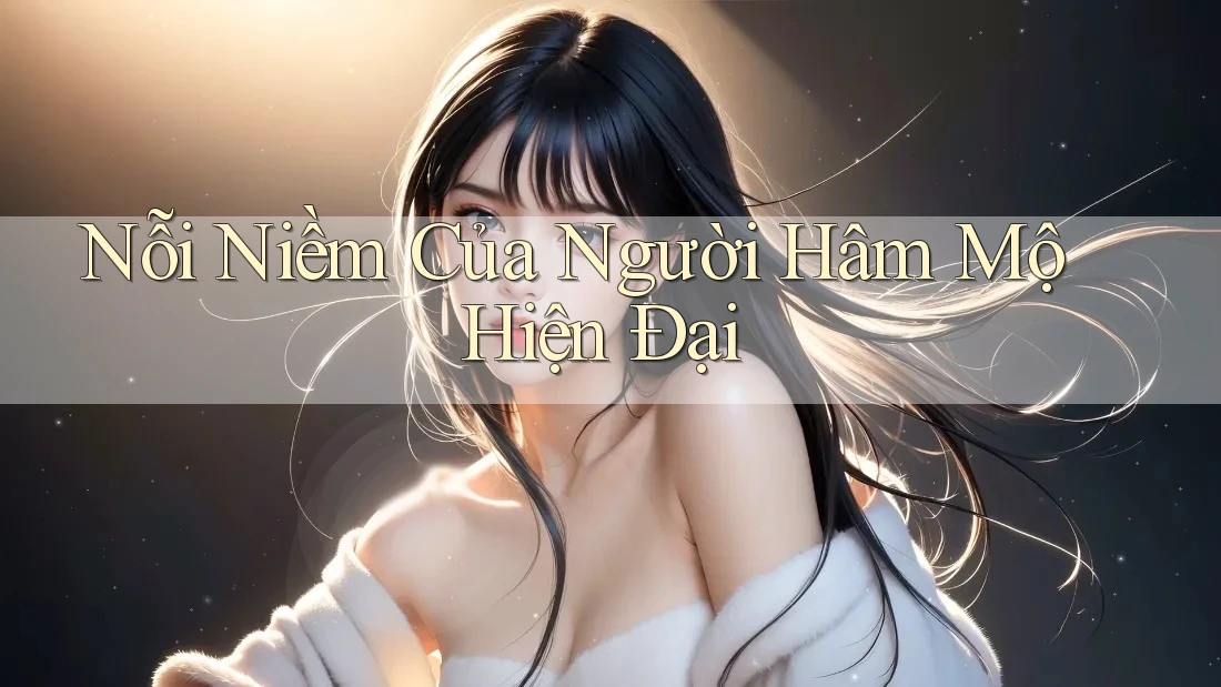 Nỗi Niềm Của Người Hâm Mộ Hiện Đại Nỗi Niềm Của Người Hâm Mộ Hiện Đại
