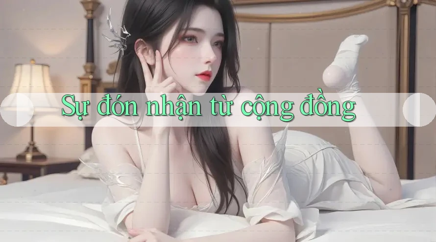 Sự đón nhận từ cộng đồng