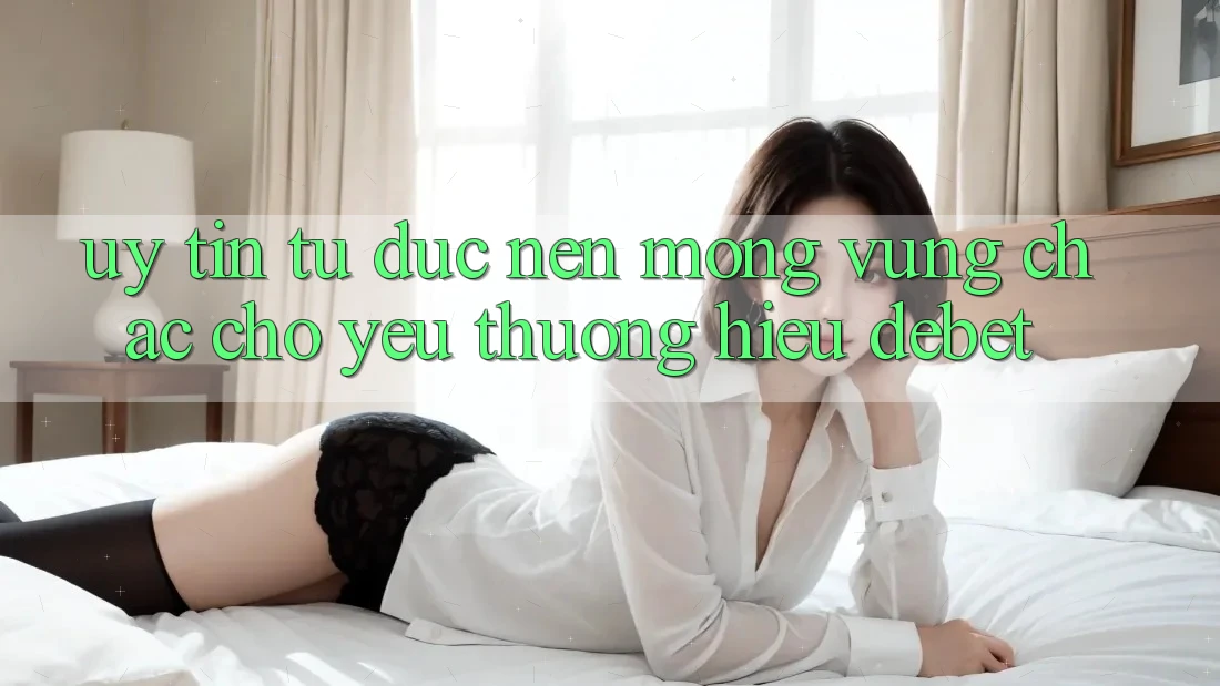 Uy Tín Từ Đức: Nền Móng Vững Chắc Cho Yêu thương Hiệu Debet Uy Tín Từ Đức: Nền Móng Vững Chắc Cho Yêu thương Hiệu Debet